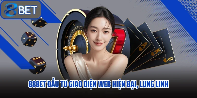 88bet đầu tư giao diện web hiện đại, lung linh