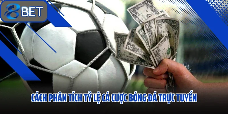 Cá Cược Bóng Đá Sôi Động Kịch Tính Bùng Nổ Hàng Tỷ Đồng 3 Cách phân tích tỷ lệ cá cược bóng đá trực tuyến