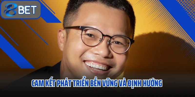 Cam kết phát triển bền vững và định hướng của nhà sáng lập