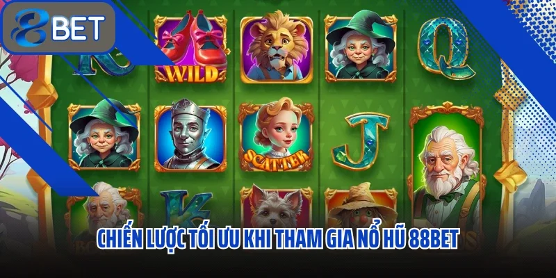 Chiến lược tối ưu khi tham gia nổ hũ 88BET