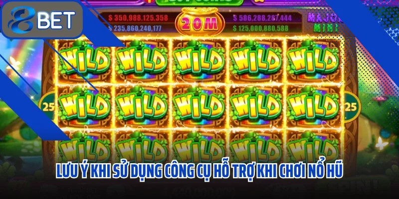 Lưu ý khi sử dụng công cụ hỗ trợ khi chơi nổ hũ