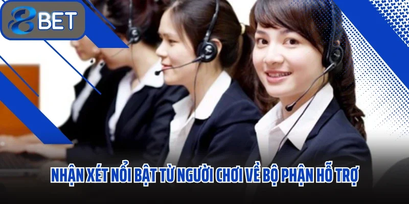 Nhận xét nổi bật từ người chơi về bộ phận hỗ trợ khách hàng