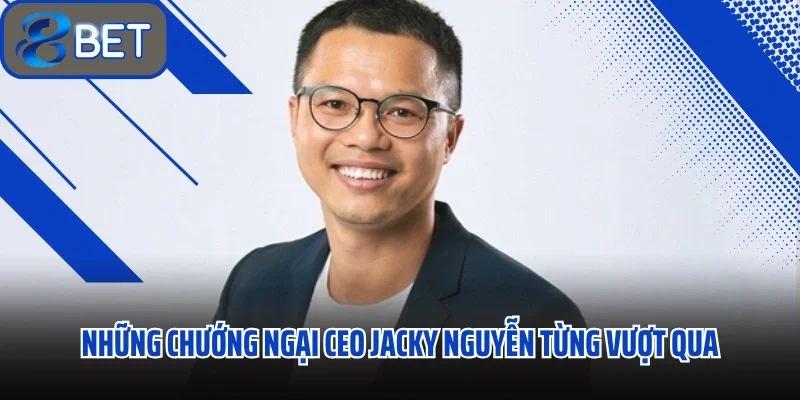 Những chướng ngại CEO Jacky Nguyễn từng vượt qua