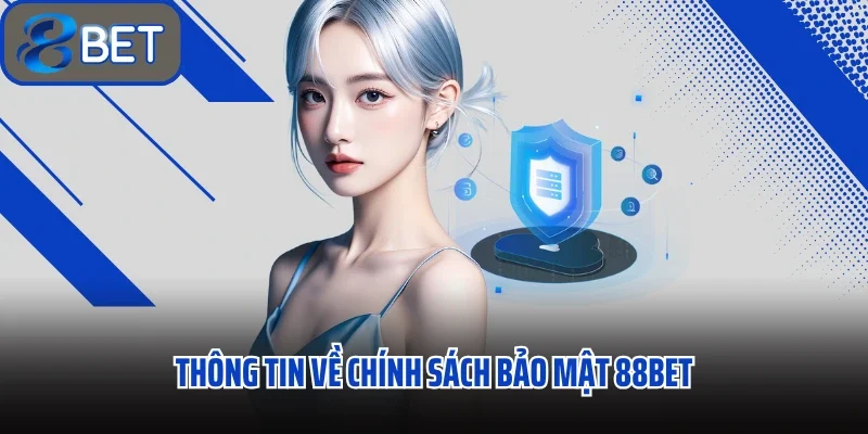 Thông tin về chính sách bảo mật 88bet